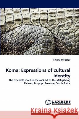 Koma: Expressions of cultural identity Moodley, Shiona 9783843382052