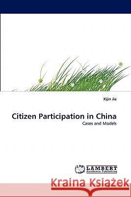 Citizen Participation in China Xijin Jia 9783843382397 LAP Lambert Academic Publishing