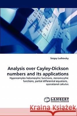 Analysis Over Cayley-Dickson Numbers and Its Applications  9783843383264 LAP Lambert Academic Publishing AG & Co KG