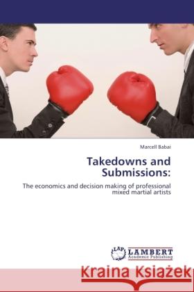 Takedowns and Submissions: Babai, Marcell 9783843383455 LAP Lambert Academic Publishing