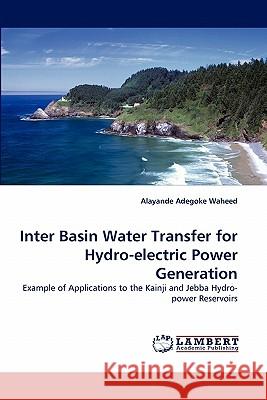 Inter Basin Water Transfer for Hydro-Electric Power Generation  9783843383622 LAP Lambert Academic Publishing AG & Co KG
