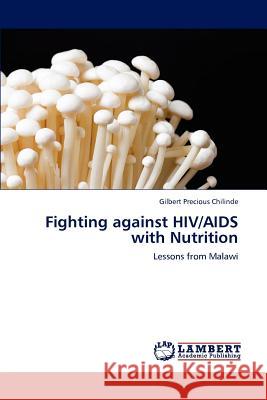 Fighting against HIV/AIDS with Nutrition Chilinde Gilbert Precious 9783843383806 LAP Lambert Academic Publishing