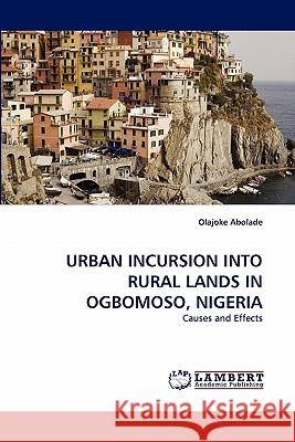 Urban Incursion Into Rural Lands in Ogbomoso, Nigeria  9783843385053 LAP Lambert Academic Publishing AG & Co KG