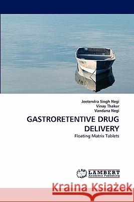 Gastroretentive Drug Delivery  9783843385268 LAP Lambert Academic Publishing AG & Co KG