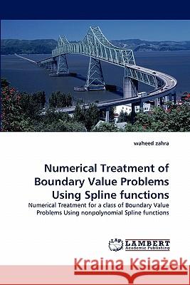 Numerical Treatment of Boundary Value Problems Using Spline functions Zahra, Waheed 9783843386647 LAP Lambert Academic Publishing AG & Co KG