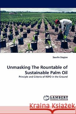 Unmasking the Rountable of Sustainable Palm Oil  9783843386739 LAP Lambert Academic Publishing AG & Co KG
