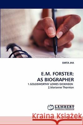 E.M. Forster: As Biographer Jha, Smita 9783843387149