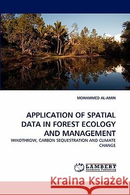 Application of Spatial Data in Forest Ecology and Management Mohammed Al-Amin 9783843387545 LAP Lambert Academic Publishing