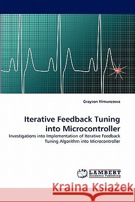 Iterative Feedback Tuning into Microcontroller Himunzowa, Grayson 9783843388214