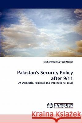 Pakistan's Security Policy after 9/11 Qaisar, Muhammad Naveed 9783843388504