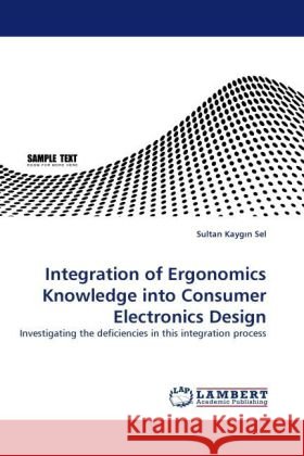Integration of Ergonomics Knowledge into Consumer Electronics Design Kayg n Sel, Sultan 9783843388634
