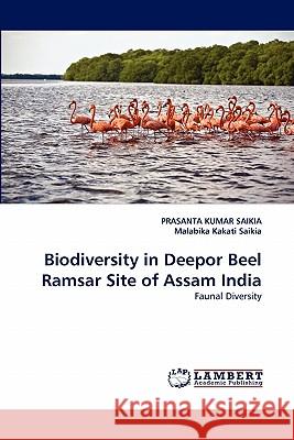Biodiversity in Deepor Beel Ramsar Site of Assam India Prasanta Kumar Saikia, Malabika Kakati Saikia 9783843389075