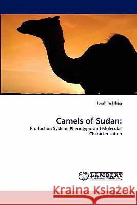 Camels of Sudan Ibrahim Ishag 9783843389334 LAP Lambert Academic Publishing