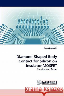 Diamond-Shaped Body Contact for Silicon on Insulator MOSFET Arash Daghighi 9783843389518