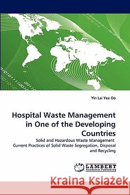 Hospital Waste Management in One of the Developing Countries  9783843390576 LAP Lambert Academic Publishing AG & Co KG