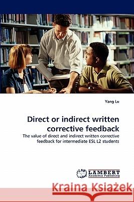 Direct or Indirect Written Corrective Feedback  9783843390781 LAP Lambert Academic Publishing AG & Co KG