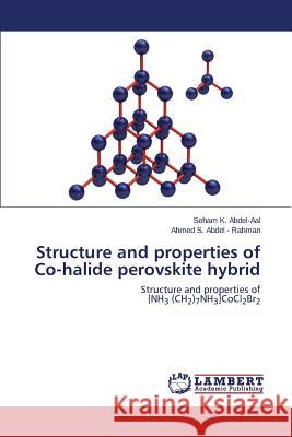 Structure and properties of Co-halide perovskite hybrid Abdel-Aal Seham K. 9783843391528