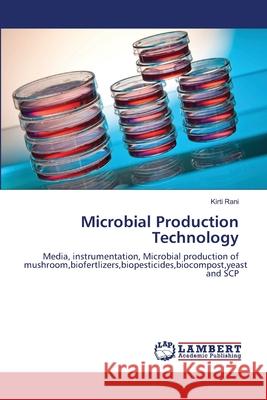 Microbial Production Technology Kirti Rani 9783843392006