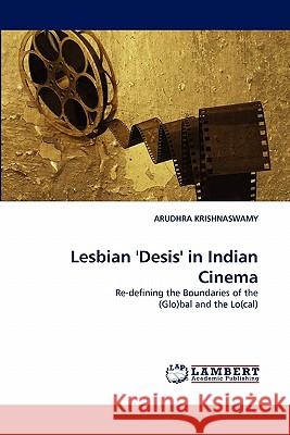 Lesbian 'Desis' in Indian Cinema Arudhra Krishnaswamy 9783843392396 LAP Lambert Academic Publishing