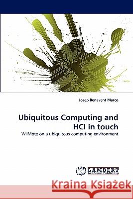Ubiquitous Computing and HCI in touch Josep Benavent Marco 9783843392549 LAP Lambert Academic Publishing