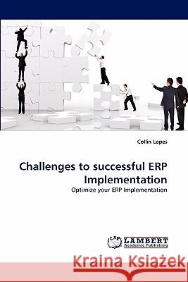 Challenges to successful ERP Implementation Collin Lopes 9783843392815 LAP Lambert Academic Publishing