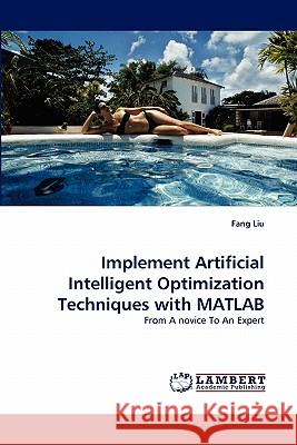 Implement Artificial Intelligent Optimization Techniques with MATLAB  9783843393102 LAP Lambert Academic Publishing AG & Co KG