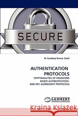 Authentication Protocols  9783843394109 LAP Lambert Academic Publishing AG & Co KG