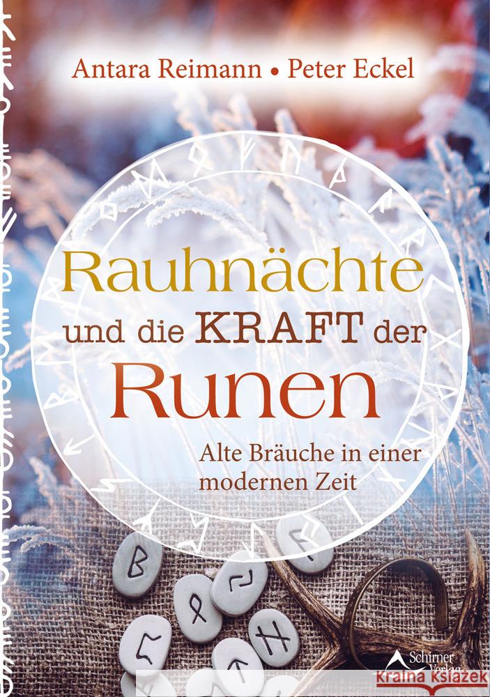 Rauhnächte und die Kraft der Runen Reimann, Antara; Eckel, Peter 9783843414326