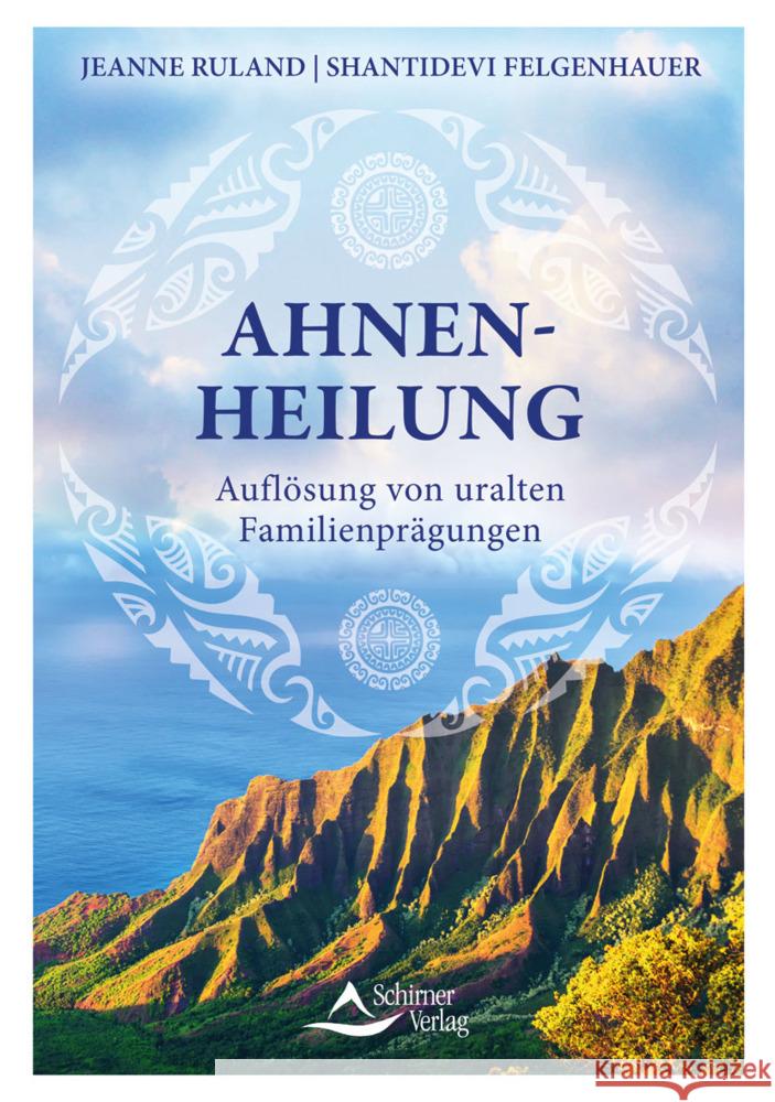 Ahnenheilung Ruland, Jeanne; Felgenhauer, Shantidevi 9783843414388 Schirner