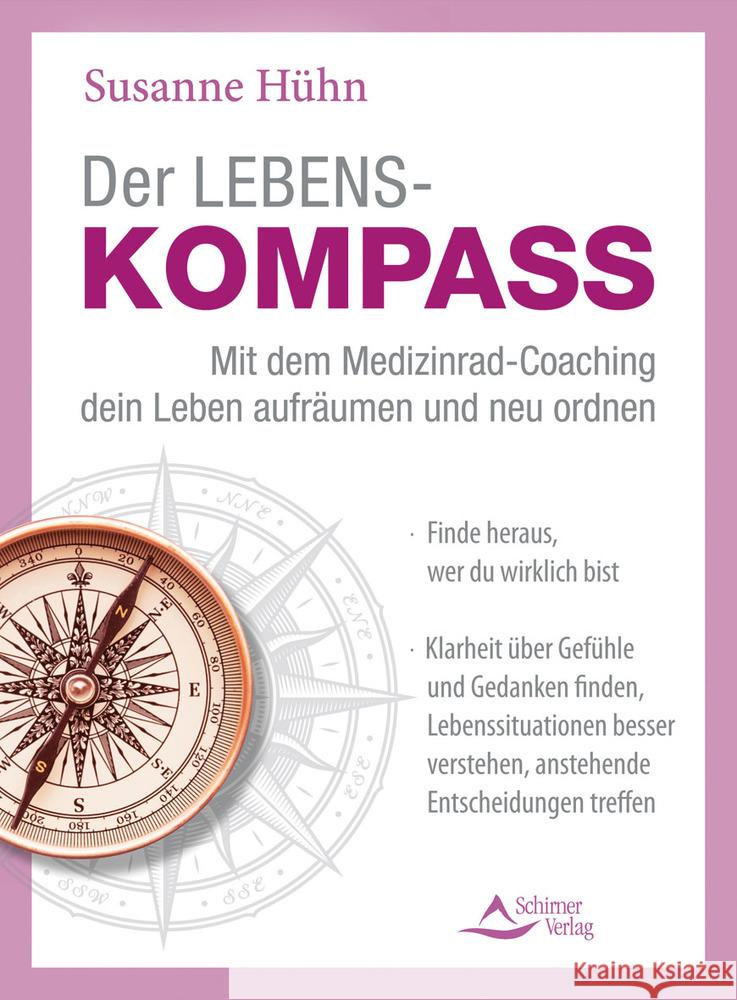 Der Lebenskompass - mit dem Medizinrad-Coaching dein Leben aufräumen und neu ordnen Hühn, Susanne 9783843414432