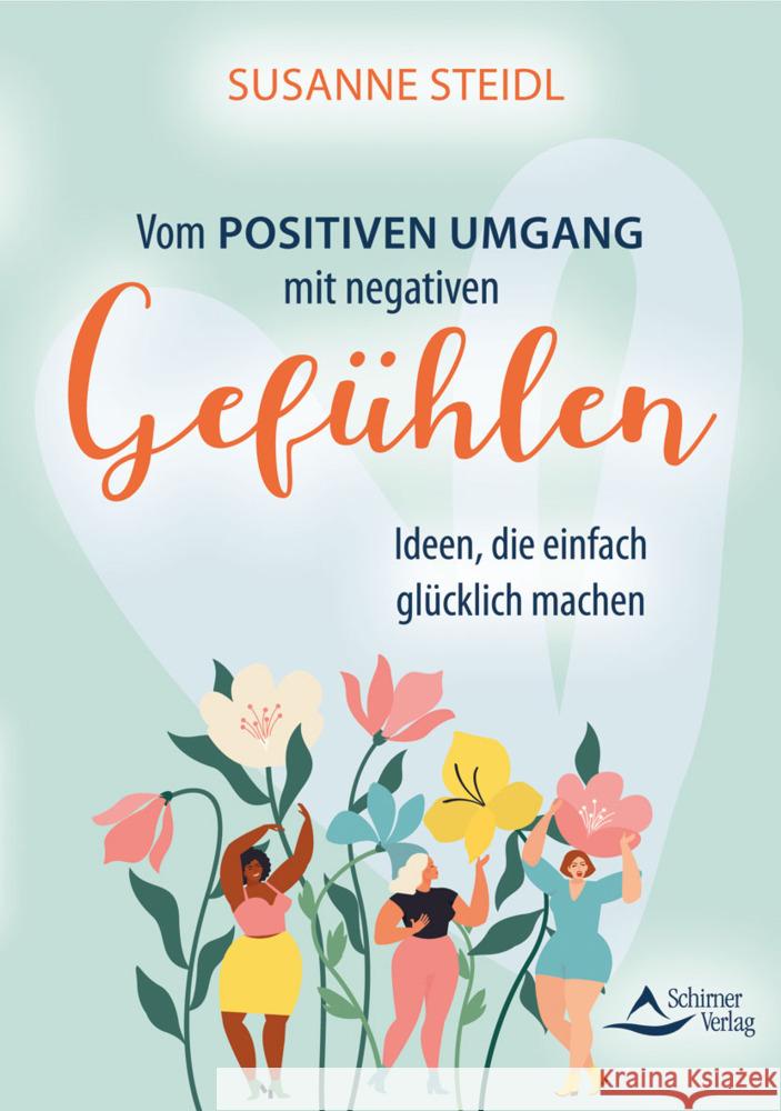 Vom positiven Umgang mit negativen Gefühlen Steidl, Susanne 9783843414906