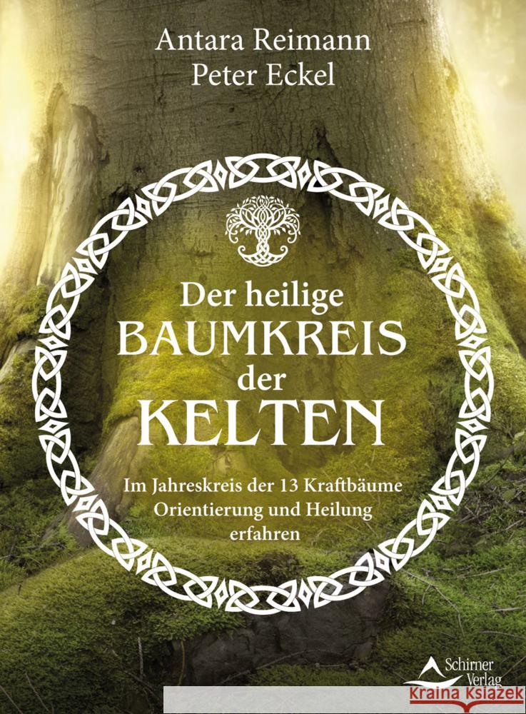 Der heilige Baumkreis der Kelten Reimann, Antara, Eckel, Peter 9783843415019