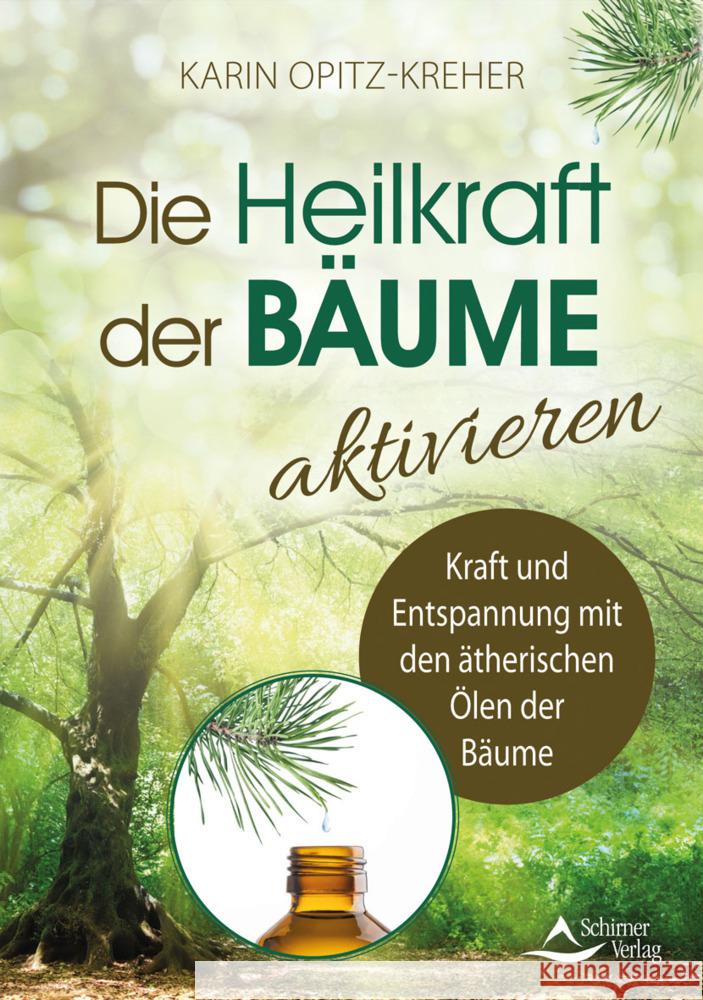 Die Heilkraft der Bäume aktivieren Opitz-Kreher, Karin 9783843415064 Schirner