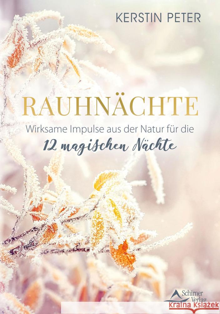 Rauhnächte - Wirksame Impulse aus der Natur für die 12 magischen Nächte Peter, Kerstin 9783843415163