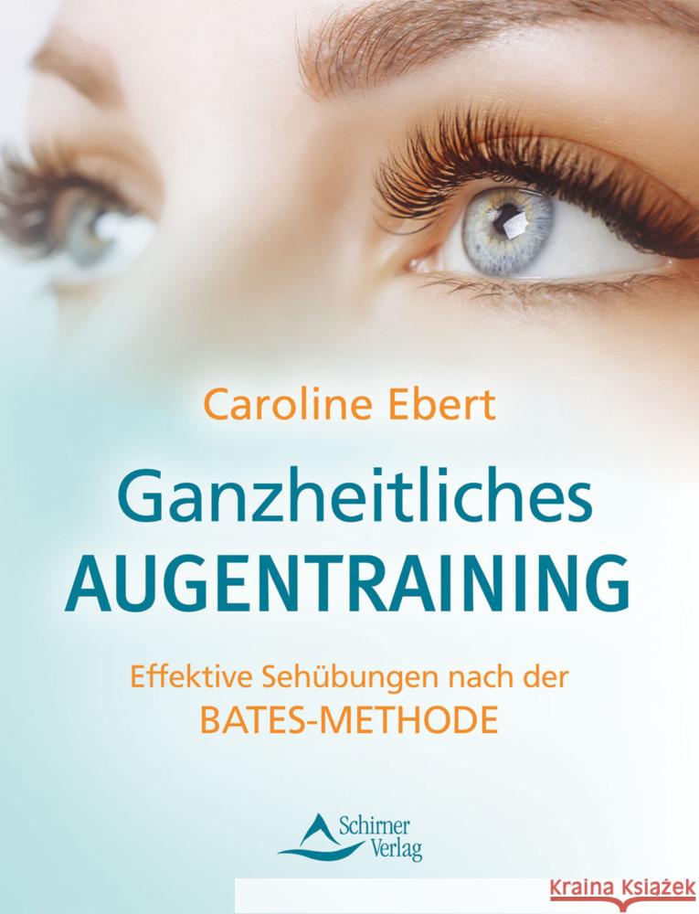 Ganzheitliches Augentraining Ebert, Caroline 9783843415323