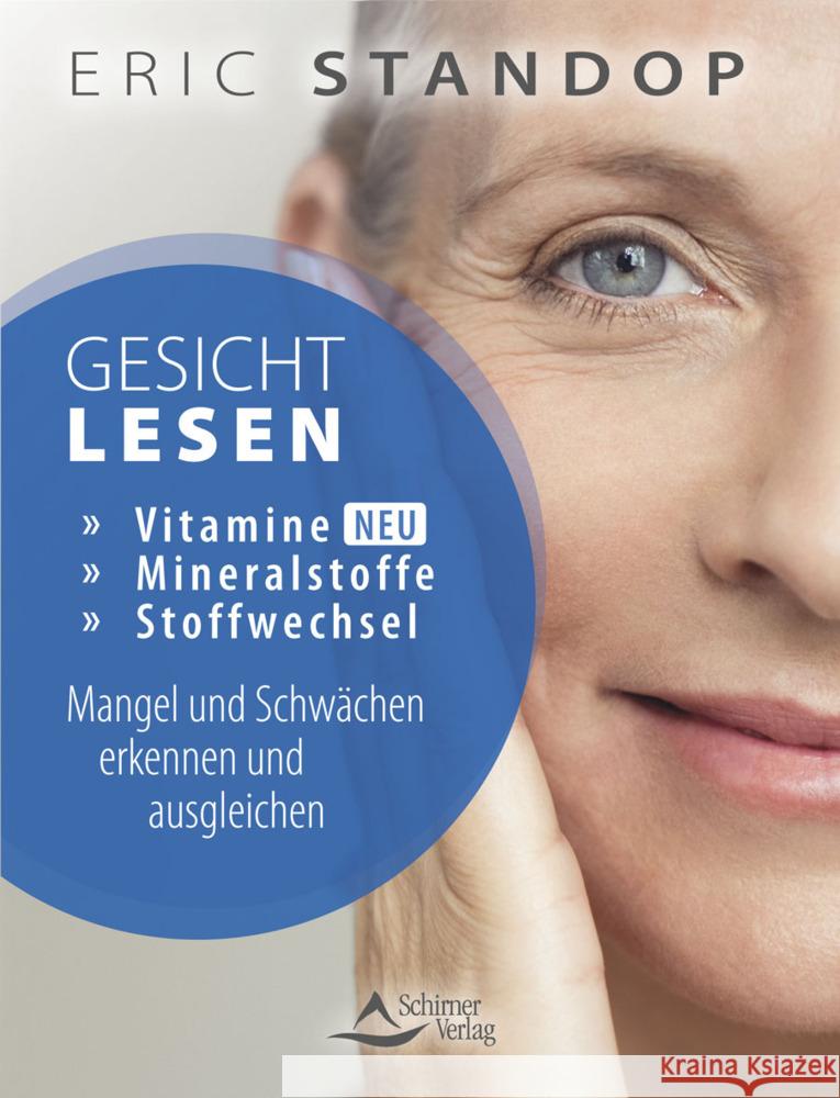 Gesichtlesen - Vitamine, Mineralstoffe und Stoffwechsel - Mangel und Schwächen erkennen und ausgleichen Standop, Eric 9783843415477 Schirner