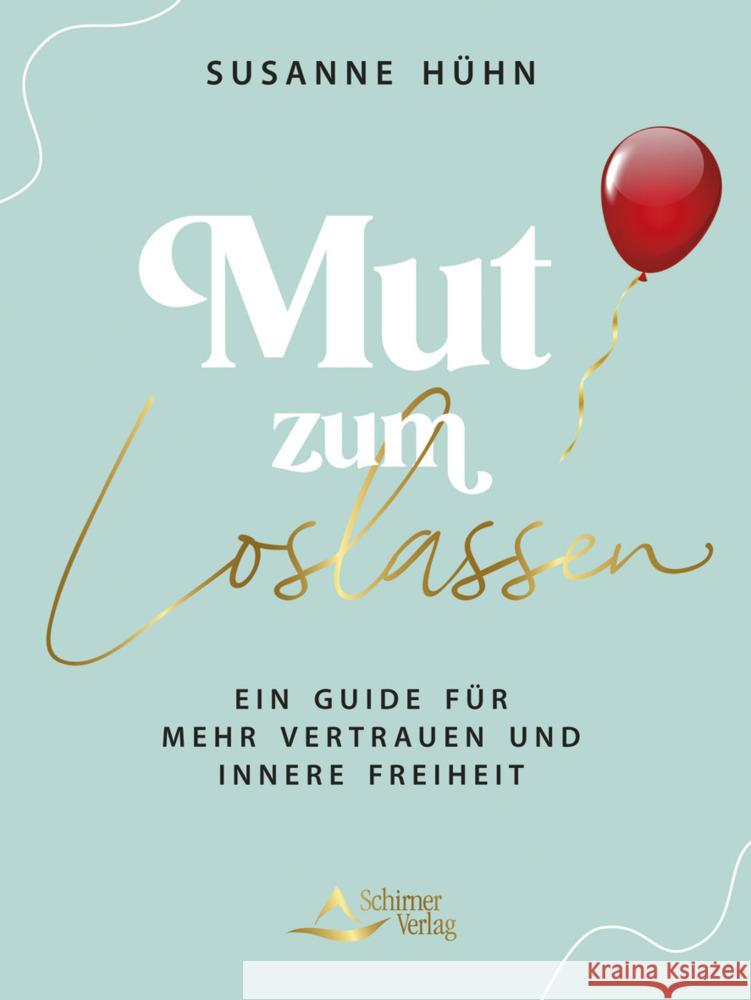 Mut zum Loslassen Hühn, Susanne 9783843415910