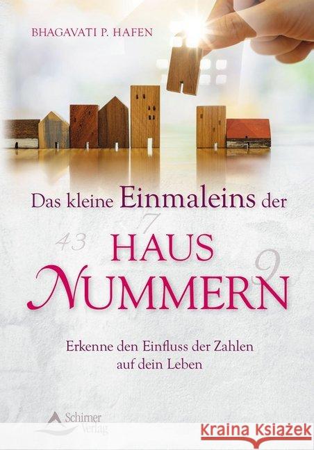 Das kleine Einmaleins der Hausnummern : Erkenne den Einfluss der Zahlen auf dein Leben Hafen, Bhagavati P. 9783843451796 Schirner