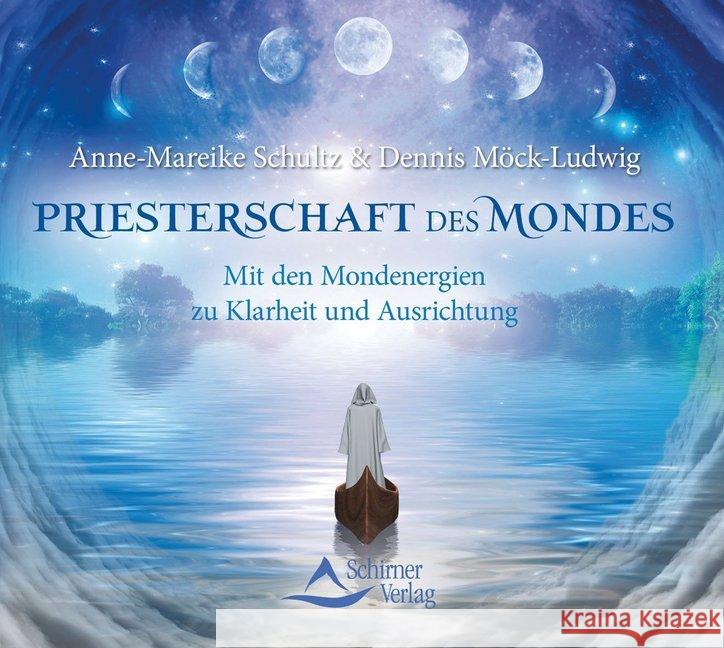 Priesterschaft des Mondes, 1 Audio-CD : Mit den Mondenergien zu Klarheit und Ausrichtung Schultz, Anne-Mareike; Möck-Ludwig, Dennis 9783843483711