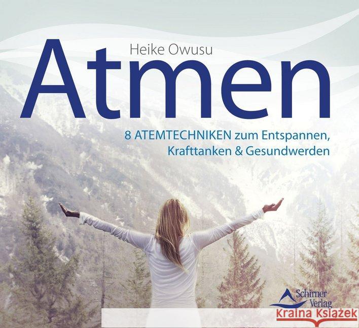 Atmen, Audio-CD : 8 Atemtechniken zum Entspannen, Krafttanken & Gesundwerden Owusu, Heike 9783843484084