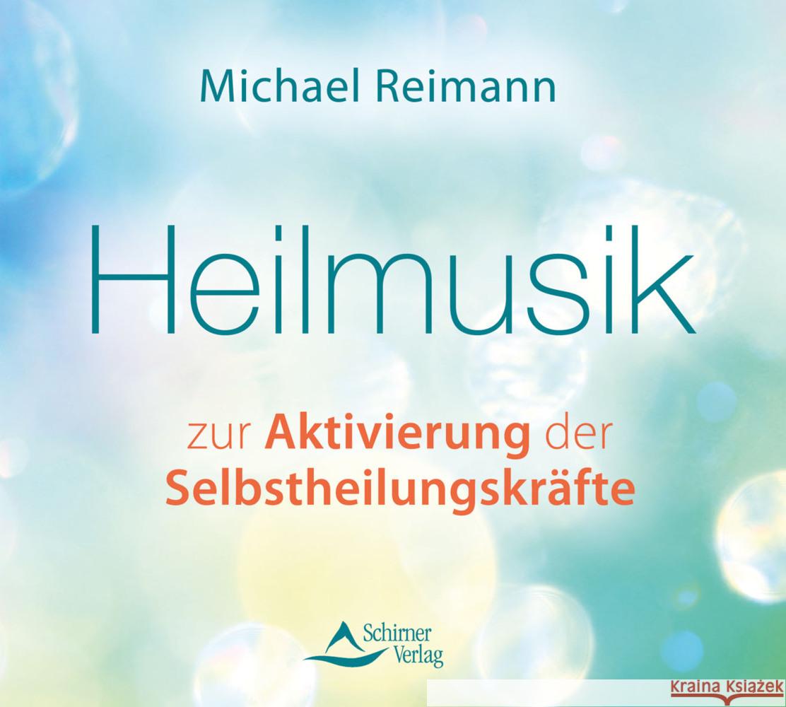 Heilmusik zur Aktivierung der Selbstheilungskräfte, Audio-CD Reimann, Michael 9783843484428