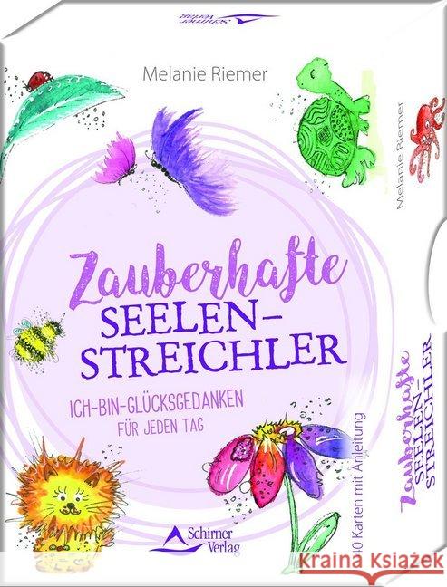 Zauberhafte Seelenstreichler : Ich-bin-Glücksgedanken für jeden Tag - 40 Karten mit Begleitbuch Riemer, Melanie 9783843491112