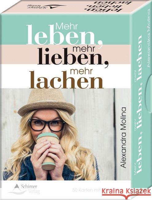 Mehr leben, mehr lieben, mehr lachen, 50 Karten mit Anleitung Molina, Alexandra 9783843491525