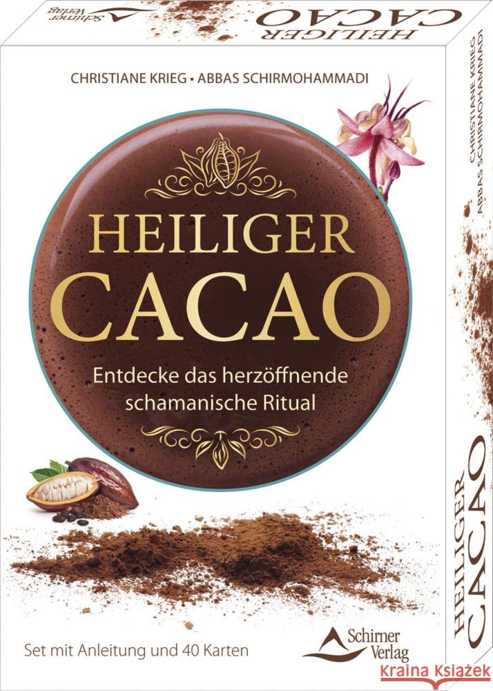 Heiliger Cacao - Entdecke das herzöffnende schamanische Ritual Krieg, Christiane, Schirmohammadi, Abbas 9783843492232