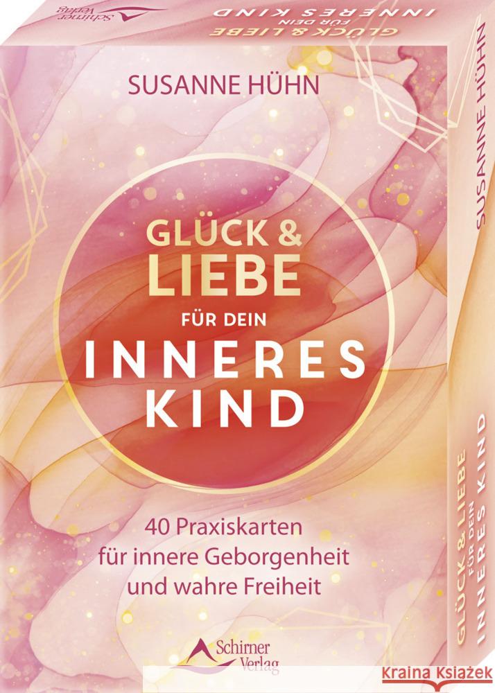 Glück und Liebe für dein Inneres Kind - 40 Praxiskarten für innere Geborgenheit und wahre Freiheit Hühn, Susanne 9783843492386