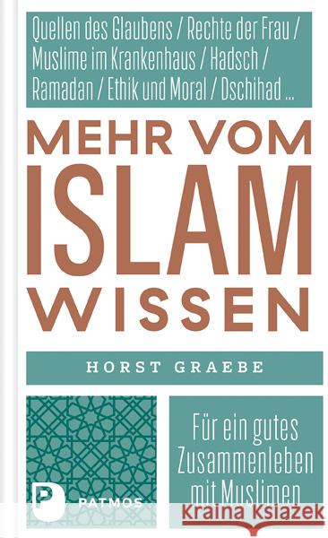 Mehr vom Islam wissen : Für ein gutes Zusammenleben mit Muslimen Graebe, Horst 9783843610223