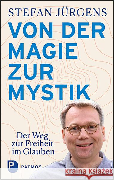 Von der Magie zur Mystik Jürgens, Stefan 9783843610360 Patmos Verlag
