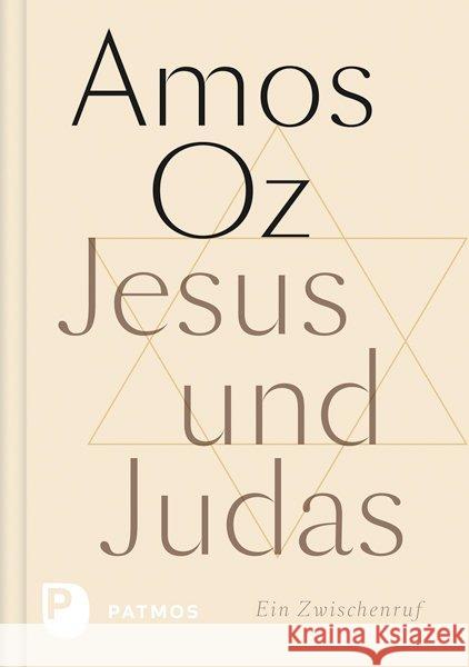 Jesus und Judas : Ein Zwischenruf. Mit einem Nachwort von Walter Homolka Oz, Amos 9783843610513 Patmos Verlag