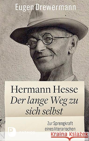 Hermann Hesse: Der lange Weg zu sich selbst : Zur Sprengkraft eines literarischen Denkers Drewermann, Eugen 9783843611961 Patmos Verlag