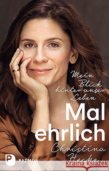 Mal ehrlich : Mein Blick hinter unser Leben Hecke, Christina 9783843612180